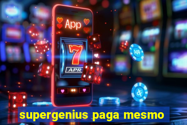 supergenius paga mesmo